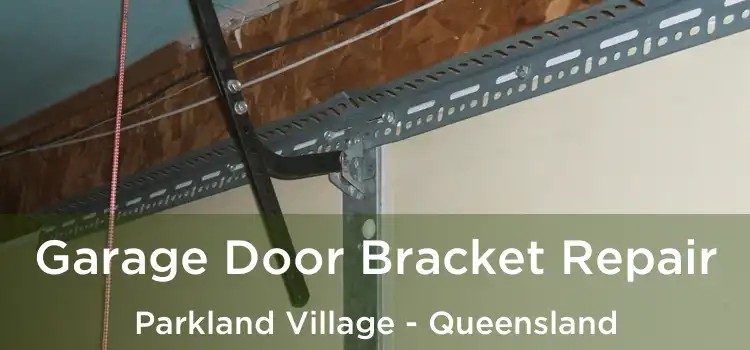 Garage Door Bracket Repair Parkland Village - Queensland