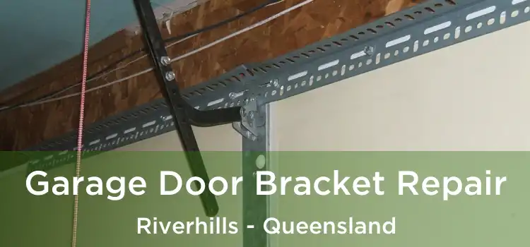 Garage Door Bracket Repair Riverhills - Queensland