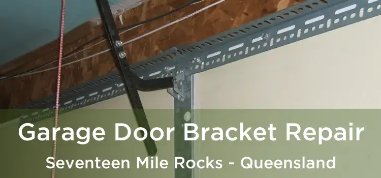 Garage Door Bracket Repair Seventeen Mile Rocks - Queensland
