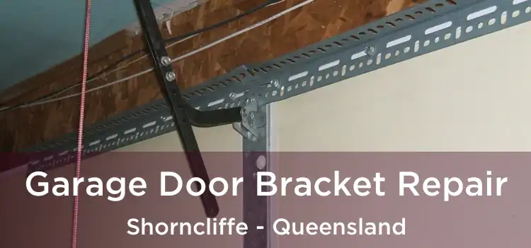 Garage Door Bracket Repair Shorncliffe - Queensland