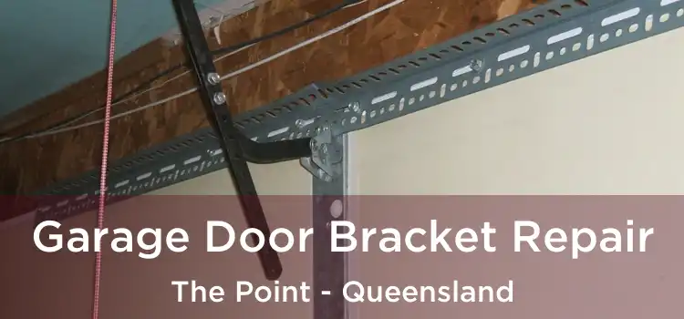 Garage Door Bracket Repair The Point - Queensland