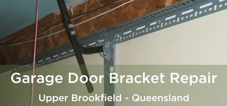 Garage Door Bracket Repair Upper Brookfield - Queensland