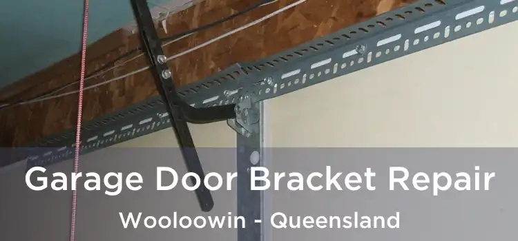 Garage Door Bracket Repair Wooloowin - Queensland