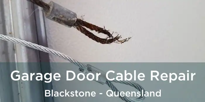 Garage Door Cable Repair Blackstone - Queensland