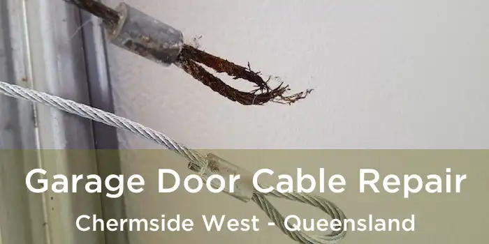 Garage Door Cable Repair Chermside West - Queensland