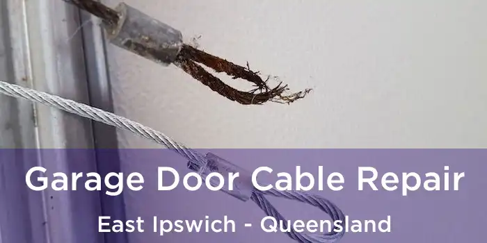 Garage Door Cable Repair East Ipswich - Queensland