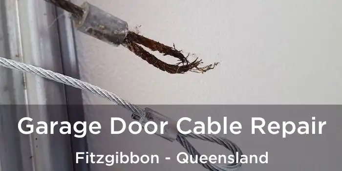 Garage Door Cable Repair Fitzgibbon - Queensland