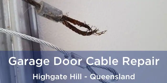 Garage Door Cable Repair Highgate Hill - Queensland