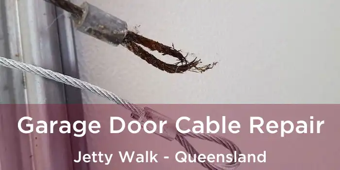 Garage Door Cable Repair Jetty Walk - Queensland