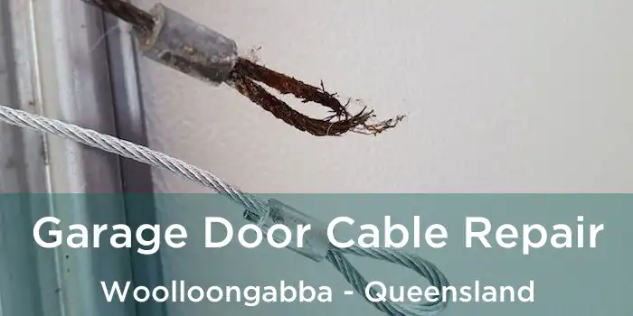 Garage Door Cable Repair Woolloongabba - Queensland
