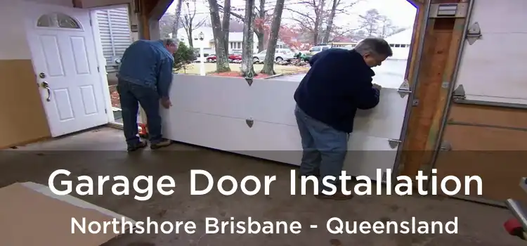 Garage Door Installation Northshore Brisbane - Queensland