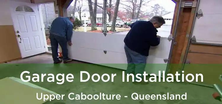 Garage Door Installation Upper Caboolture - Queensland