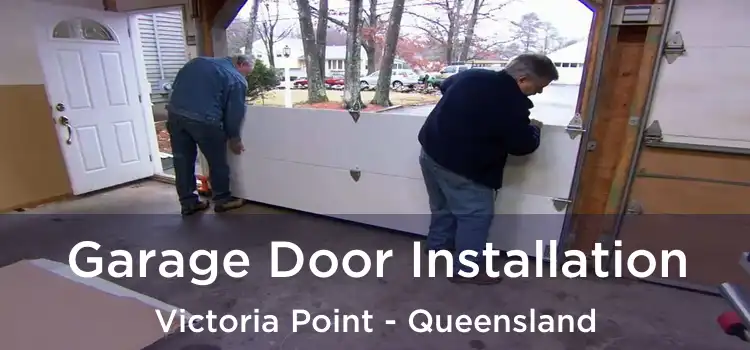 Garage Door Installation Victoria Point - Queensland