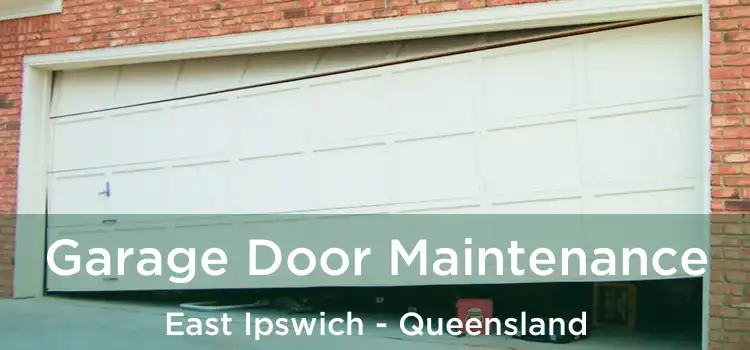 Garage Door Maintenance East Ipswich - Queensland