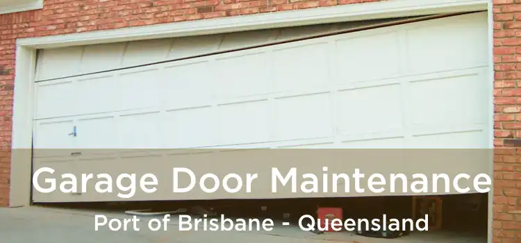 Garage Door Maintenance Port of Brisbane - Queensland