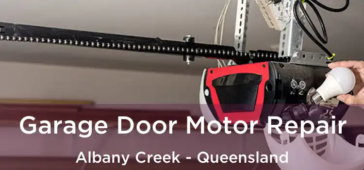 Garage Door Motor Repair Albany Creek - Queensland