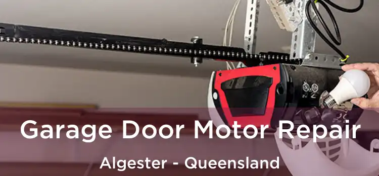 Garage Door Motor Repair Algester - Queensland