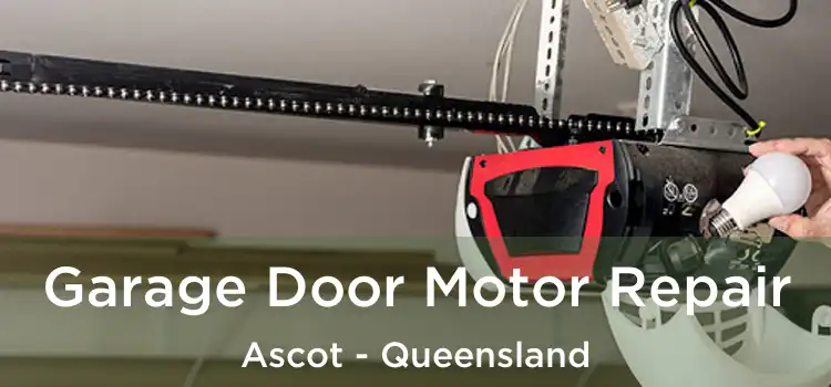 Garage Door Motor Repair Ascot - Queensland