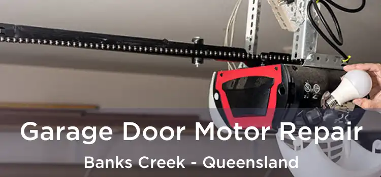 Garage Door Motor Repair Banks Creek - Queensland