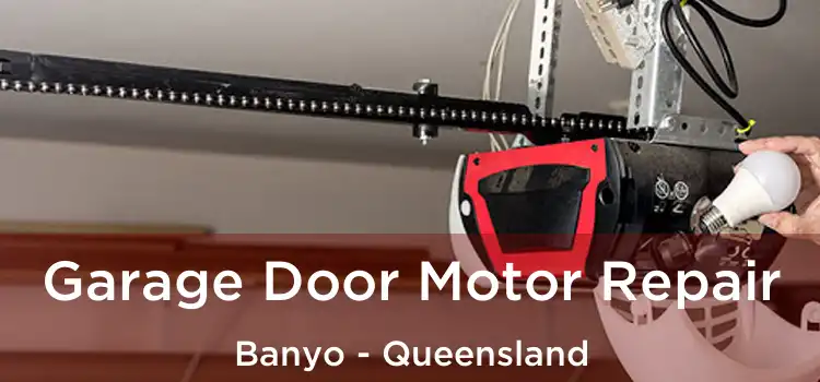 Garage Door Motor Repair Banyo - Queensland