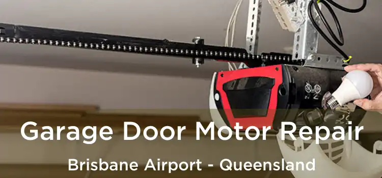 Garage Door Motor Repair Brisbane Airport - Queensland