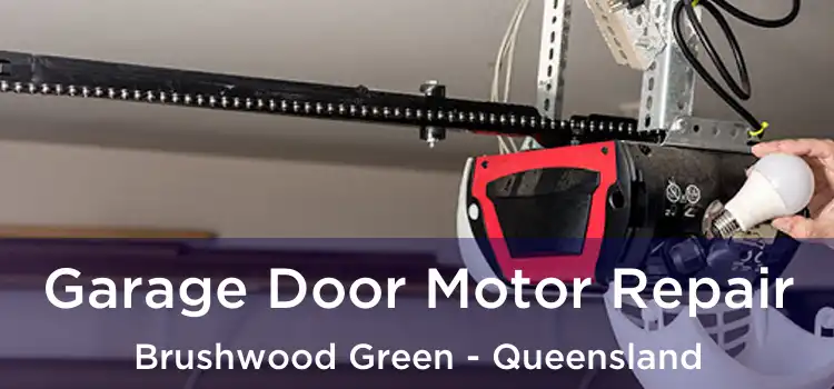 Garage Door Motor Repair Brushwood Green - Queensland