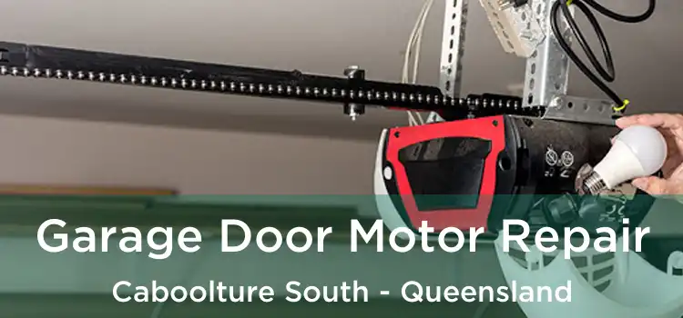Garage Door Motor Repair Caboolture South - Queensland
