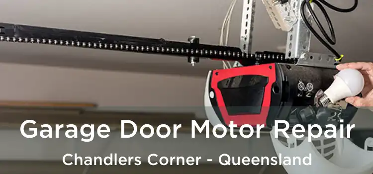 Garage Door Motor Repair Chandlers Corner - Queensland