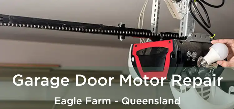 Garage Door Motor Repair Eagle Farm - Queensland