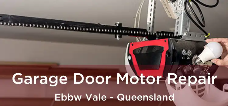 Garage Door Motor Repair Ebbw Vale - Queensland