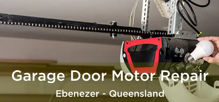 Garage Door Motor Repair Ebenezer - Queensland