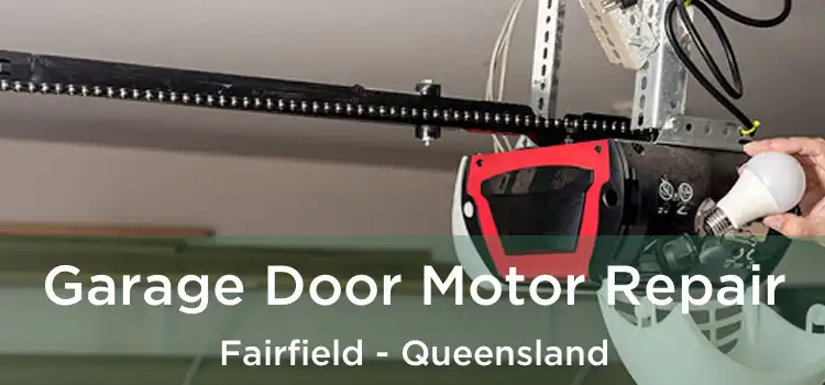 Garage Door Motor Repair Fairfield - Queensland