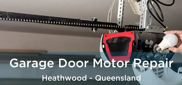 Garage Door Motor Repair Heathwood - Queensland
