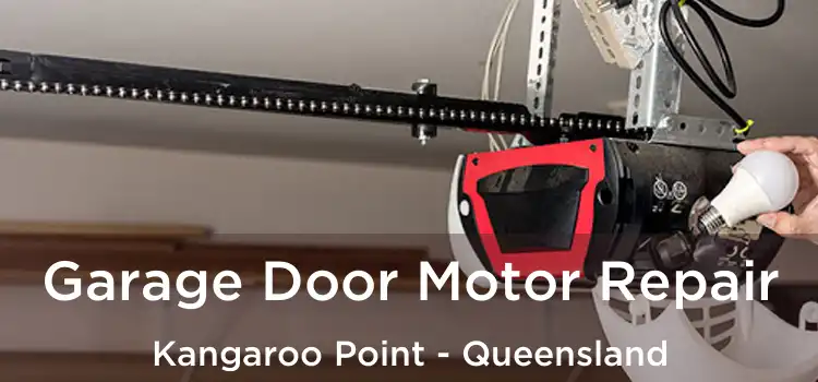 Garage Door Motor Repair Kangaroo Point - Queensland