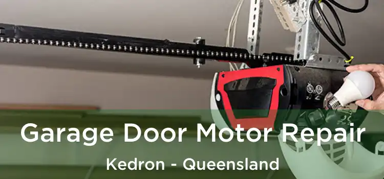 Garage Door Motor Repair Kedron - Queensland