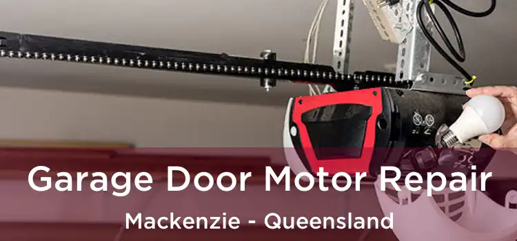 Garage Door Motor Repair Mackenzie - Queensland