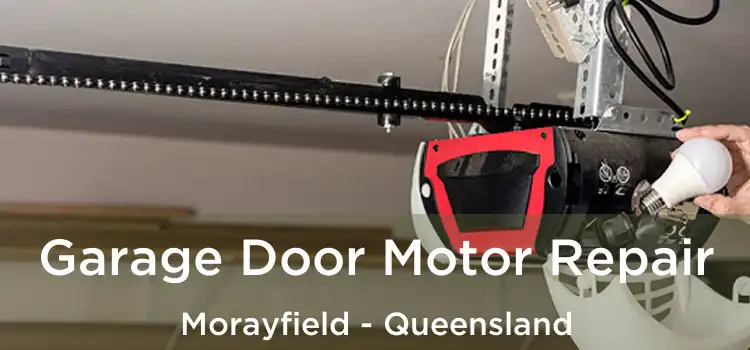 Garage Door Motor Repair Morayfield - Queensland