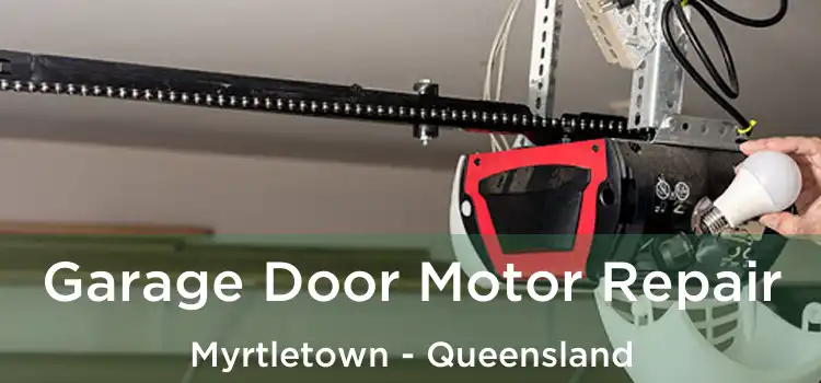 Garage Door Motor Repair Myrtletown - Queensland