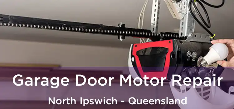 Garage Door Motor Repair North Ipswich - Queensland