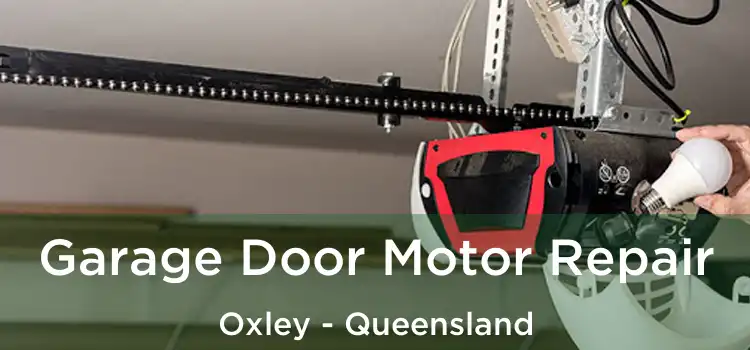 Garage Door Motor Repair Oxley - Queensland