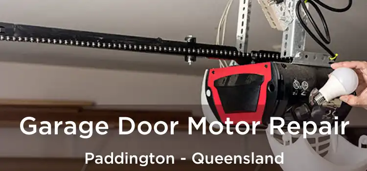 Garage Door Motor Repair Paddington - Queensland
