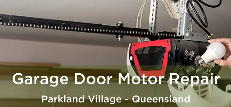 Garage Door Motor Repair Parkland Village - Queensland