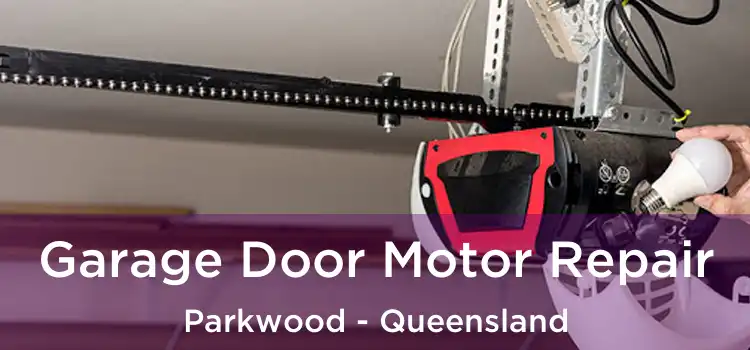 Garage Door Motor Repair Parkwood - Queensland