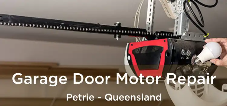 Garage Door Motor Repair Petrie - Queensland