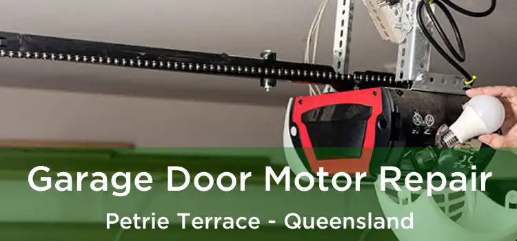 Garage Door Motor Repair Petrie Terrace - Queensland