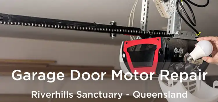 Garage Door Motor Repair Riverhills Sanctuary - Queensland