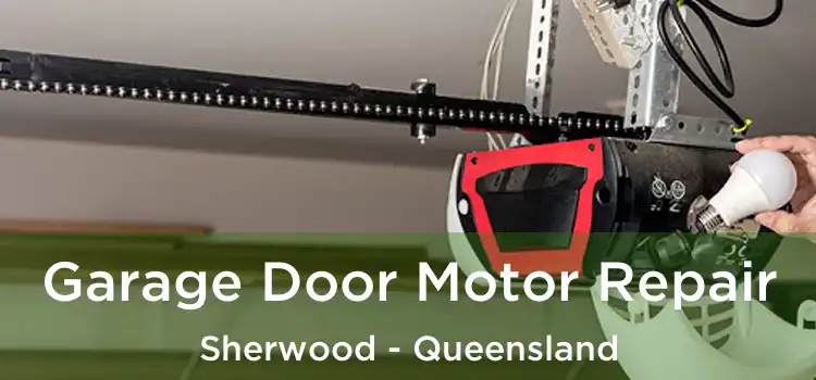 Garage Door Motor Repair Sherwood - Queensland