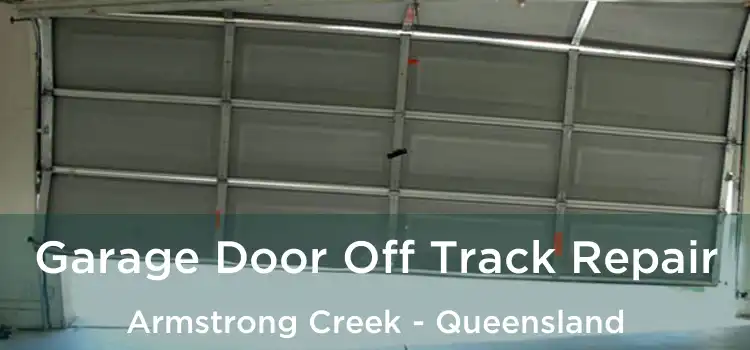 Garage Door Off Track Repair Armstrong Creek - Queensland