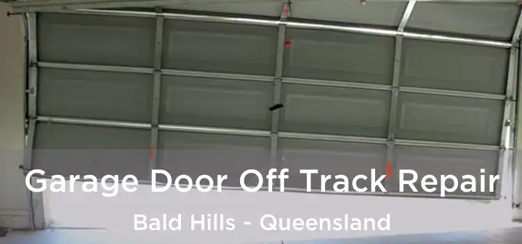 Garage Door Off Track Repair Bald Hills - Queensland