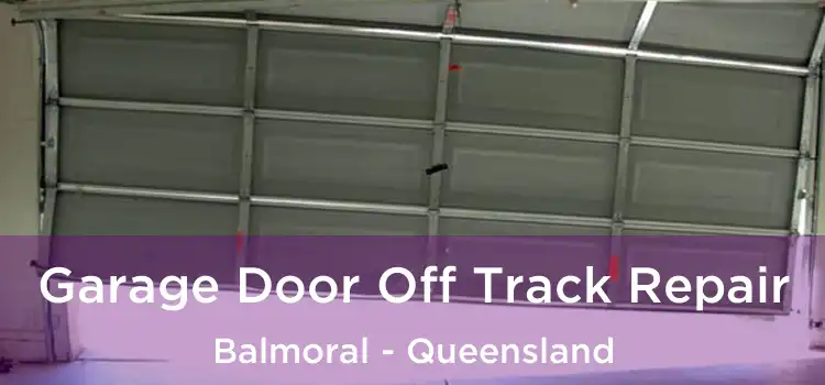 Garage Door Off Track Repair Balmoral - Queensland